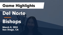 Del Norte  vs Bishops Game Highlights - March 8, 2024