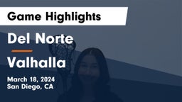 Del Norte  vs Valhalla  Game Highlights - March 18, 2024
