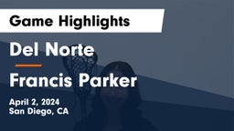 Del Norte  vs Francis Parker Game Highlights - April 2, 2024