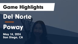 Del Norte  vs Poway Game Highlights - May 14, 2024