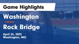 Washington  vs Rock Bridge  Game Highlights - April 26, 2023