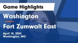 Washington  vs Fort Zumwalt East  Game Highlights - April 18, 2024