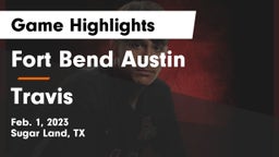 Fort Bend Austin  vs Travis  Game Highlights - Feb. 1, 2023
