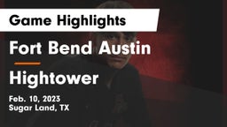 Fort Bend Austin  vs Hightower  Game Highlights - Feb. 10, 2023