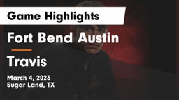 Fort Bend Austin  vs Travis  Game Highlights - March 4, 2023