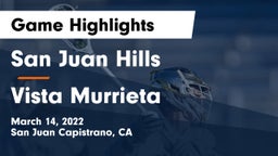 San Juan Hills  vs Vista Murrieta  Game Highlights - March 14, 2022