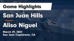 San Juan Hills  vs Aliso Niguel  Game Highlights - March 29, 2022