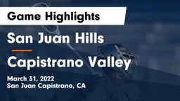 San Juan Hills  vs Capistrano Valley  Game Highlights - March 31, 2022
