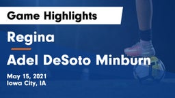 Regina  vs Adel DeSoto Minburn Game Highlights - May 15, 2021