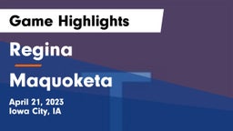 Regina  vs Maquoketa  Game Highlights - April 21, 2023