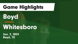 Boyd  vs Whitesboro  Game Highlights - Jan. 2, 2024