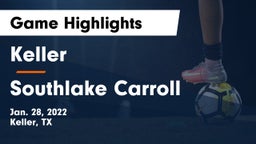 Keller  vs Southlake Carroll  Game Highlights - Jan. 28, 2022