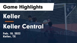 Keller  vs Keller Central  Game Highlights - Feb. 18, 2022