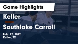 Keller  vs Southlake Carroll  Game Highlights - Feb. 22, 2022