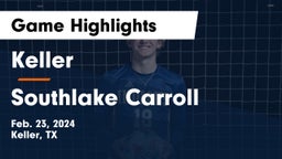 Keller  vs Southlake Carroll  Game Highlights - Feb. 23, 2024