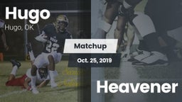 Matchup: Hugo  vs. Heavener 2019