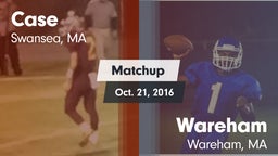 Matchup: Case  vs. Wareham  2016