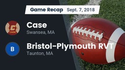 Recap: Case  vs. Bristol-Plymouth RVT  2018