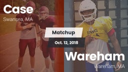 Matchup: Case  vs. Wareham  2018