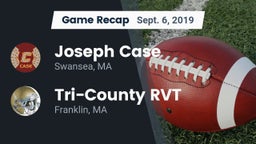 Recap: Joseph Case  vs. Tri-County RVT  2019