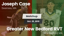 Matchup: Case  vs. Greater New Bedford RVT  2019