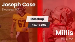 Matchup: Case  vs. Millis  2019