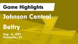 Johnson Central  vs Belfry  Game Highlights - Aug. 16, 2022