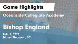 Oceanside Collegiate Academy vs Bishop England Game Highlights - Feb. 9, 2023