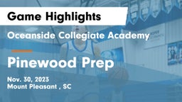 Oceanside Collegiate Academy vs Pinewood Prep  Game Highlights - Nov. 30, 2023