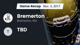 Recap: Bremerton  vs. TBD 2017