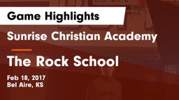 Sunrise Christian Academy vs The Rock School Game Highlights - Feb 18, 2017