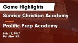 Sunrise Christian Academy vs Prolific Prep Academy Game Highlights - Feb 18, 2017