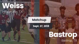 Matchup: Weiss  vs. Bastrop  2018