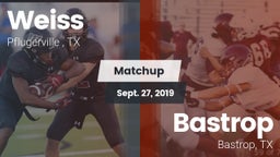 Matchup: Weiss  vs. Bastrop  2019