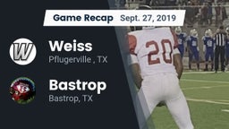 Recap: Weiss  vs. Bastrop  2019
