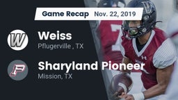 Recap: Weiss  vs. Sharyland Pioneer  2019