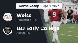 Recap: Weiss  vs. LBJ Early College  2022