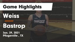 Weiss  vs Bastrop  Game Highlights - Jan. 29, 2021