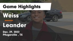 Weiss  vs Leander  Game Highlights - Dec. 29, 2022