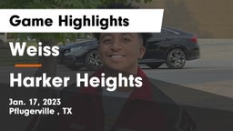Weiss  vs Harker Heights  Game Highlights - Jan. 17, 2023
