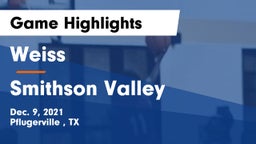 Weiss  vs Smithson Valley  Game Highlights - Dec. 9, 2021
