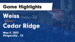 Weiss  vs Cedar Ridge  Game Highlights - May 5, 2023