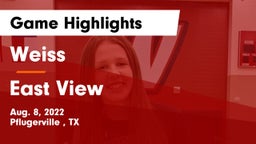 Weiss  vs East View  Game Highlights - Aug. 8, 2022