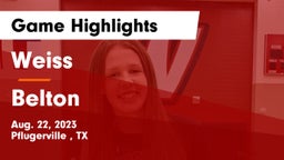 Weiss  vs Belton  Game Highlights - Aug. 22, 2023