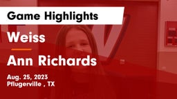 Weiss  vs Ann Richards  Game Highlights - Aug. 25, 2023