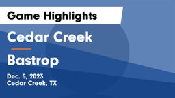 Cedar Creek  vs Bastrop  Game Highlights - Dec. 5, 2023