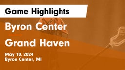 Byron Center  vs Grand Haven  Game Highlights - May 10, 2024