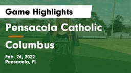 Pensacola Catholic  vs Columbus  Game Highlights - Feb. 26, 2022