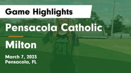 Pensacola Catholic  vs Milton  Game Highlights - March 7, 2023