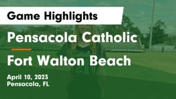 Pensacola Catholic  vs Fort Walton Beach Game Highlights - April 10, 2023